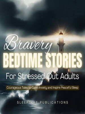 cover image of Bravery Bedtime Stories for Stressed Out Adults